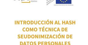 La AEPD publica recomendaciones para aquellos que utilicen técnicas de hash en la seudonimización de datos