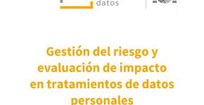 Gestión del riesgo y evaluación de impacto en tratamientos de datos personales
