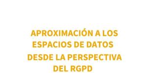 Aproximación a los espacios de datos desde la perspectiva del RGPD