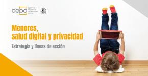 La Agencia presenta su Estrategia global sobre menores, salud digital y privacidad