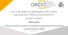Acceso a la conferencia ‘Toma el control de tus datos: Ciudadanía empoderada e informada para una datocracia de calidad’ en el ciclo ‘Mujer y ciencia’ de la AEPD